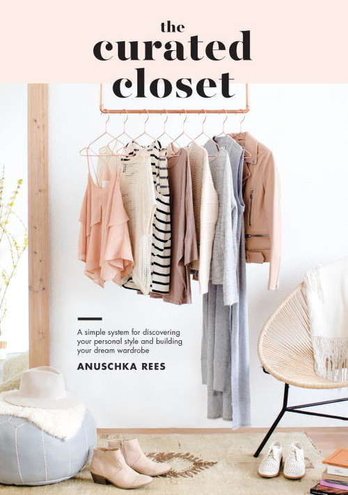 Book cover of The Curated Closet: A Simple System for Discovering Your Personal Style and Building Your Dream Wardrobe