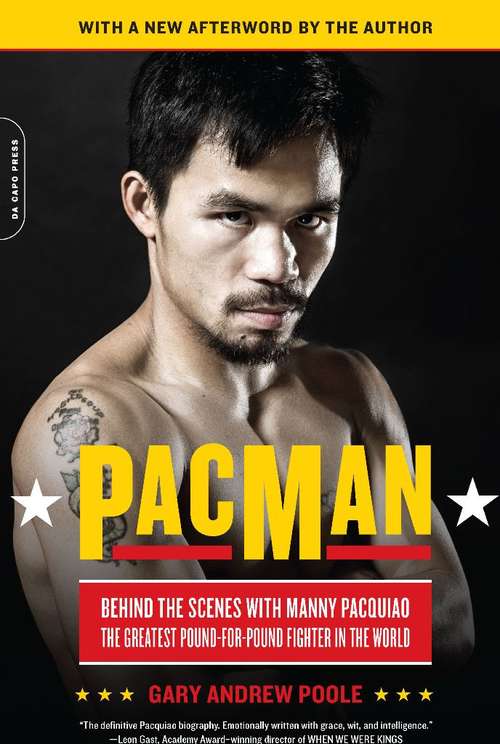 PacMan: Behind the Scenes with Manny Pacquiao--the Greatest Pound-for-Pound Fighter in the World