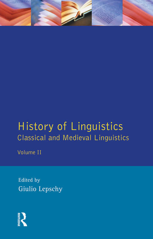 History of Linguistics Volume II: Classical and Medieval Linguistics (Longman Linguistics Library)