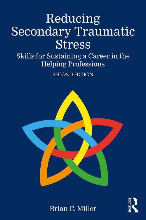 Book cover of Reducing Secondary Traumatic Stress: Skills for Sustaining a Career in the Helping Professions (2)