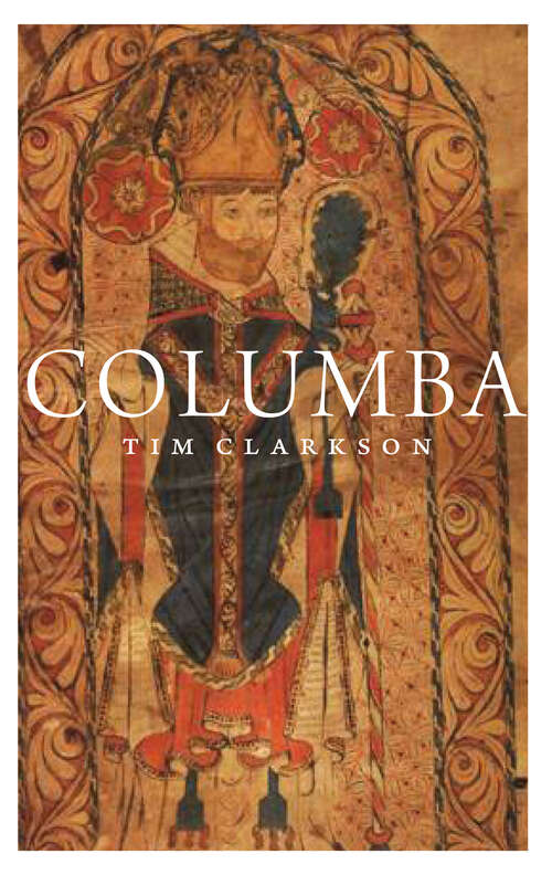 Book cover of Columba: Pilgrim, Priest And Patron Saint