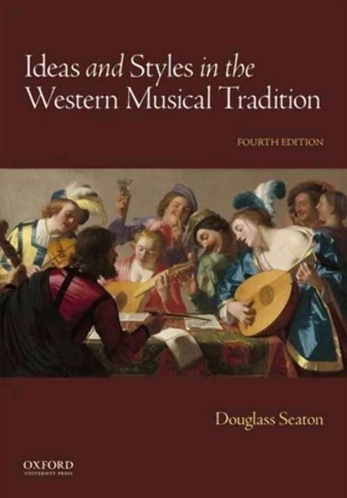 Book cover of Ideas and Styles in the Western Musical Tradition (Fourth Edition)