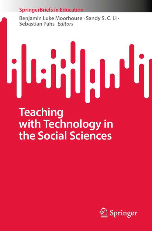Book cover of Teaching with Technology in the Social Sciences (1st ed. 2024) (SpringerBriefs in Education)