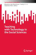 Teaching with Technology in the Social Sciences (SpringerBriefs in Education)