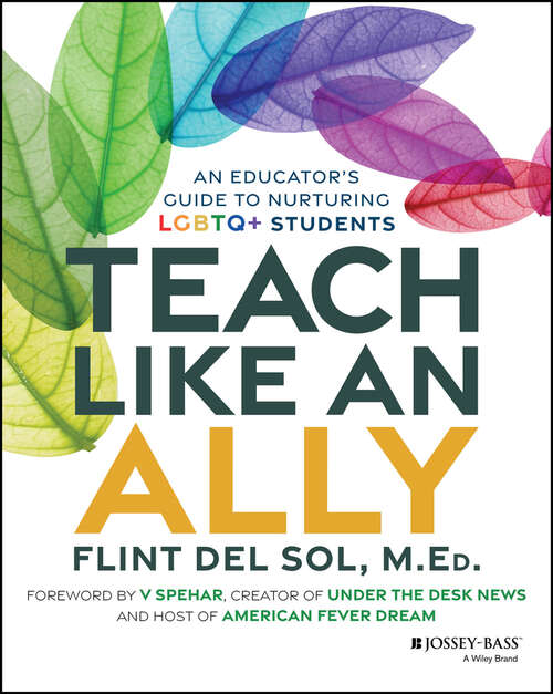 Book cover of Teach Like an Ally: An Educator's Guide to Nurturing LGBTQ+ Students