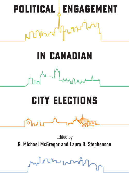 Book cover of Political Engagement in Canadian City Elections (McGill-Queen's Studies in Urban Governance)