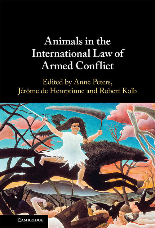 Book cover of Animals in the International Law of Armed Conflict