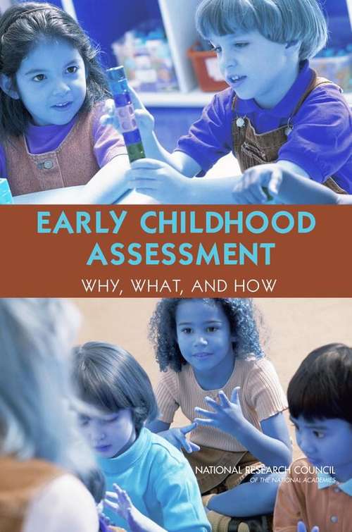 Book cover of Early Childhood Assessment: Why, What, And How