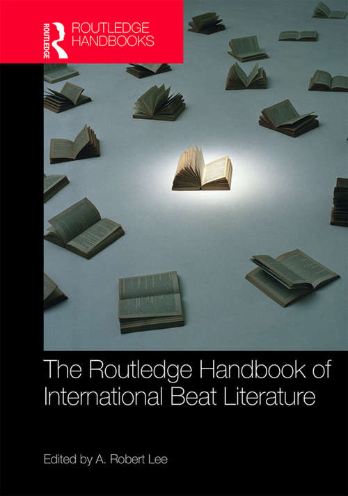 The Routledge Handbook of International Beat Literature (Routledge Literature Handbooks)