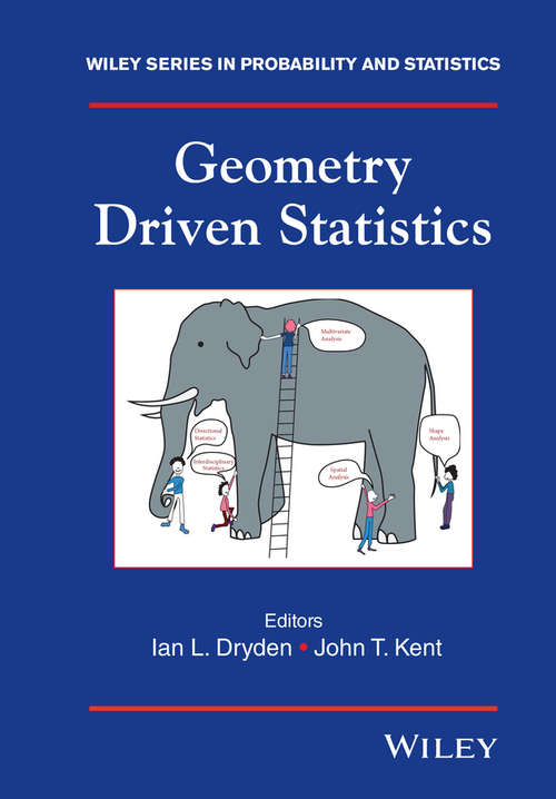 Geometry Driven Statistics (Wiley Series in Probability and Statistics #121)