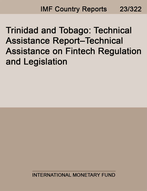 Book cover of Trinidad and Tobago: Technical Assistance Report-technical Assistance On Fintech Regulation And Legislation (Imf Staff Country Reports)