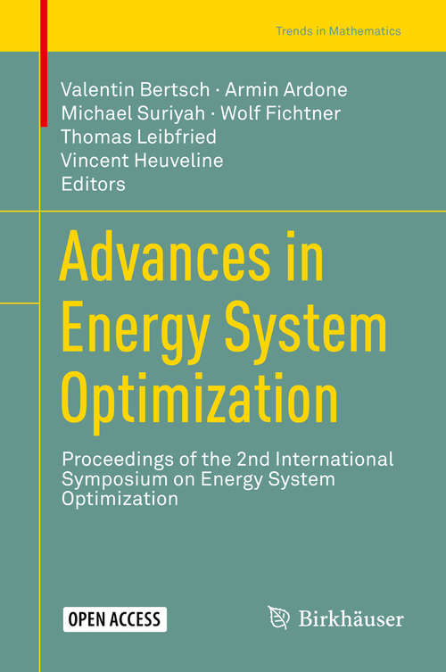 Book cover of Advances in Energy System Optimization: Proceedings of the 2nd International Symposium on Energy System Optimization (1st ed. 2020) (Trends in Mathematics)