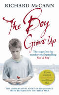The Boy Grows Up: The Inspirational Story Of His Journey From Broken Boy To Family Man