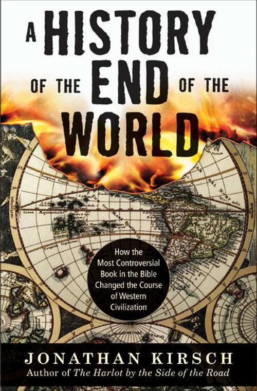 Book cover of A History of the End of the World: How the Most Controversial Book in the Bible Changed the Course of Western Civilization