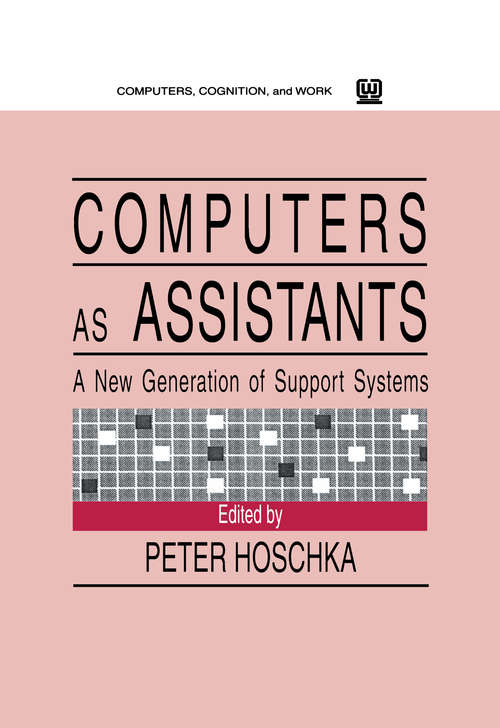 Book cover of Computers As Assistants: A New Generation of Support Systems (Computers, Cognition, And Work Ser.)