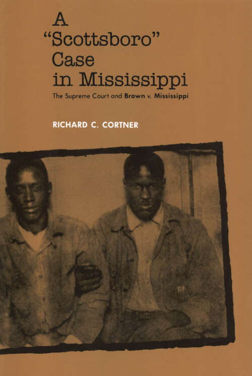 Book cover of A Scottsboro Case in Mississippi: The Supreme Court and Brown v. Mississippi (EPUB Single)