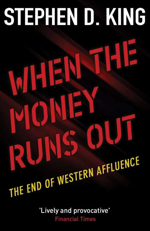 Book cover of When the Money Runs Out: The End of Western Affluence