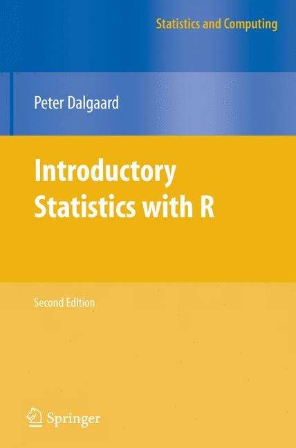 Book cover of Introductory Statistics with R, (Second Edition) (Statistics and Computing Series)
