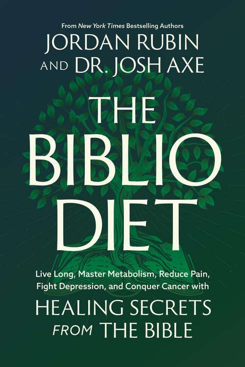 Book cover of The Biblio Diet: Live Long, Master Metabolism, Reduce Pain, Fight Depression, and Conquer Cancer with Healing Secrets from the Bible