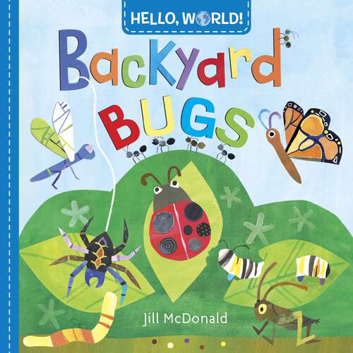 Book cover of Hello, World! Backyard Bugs (Hello, World!)