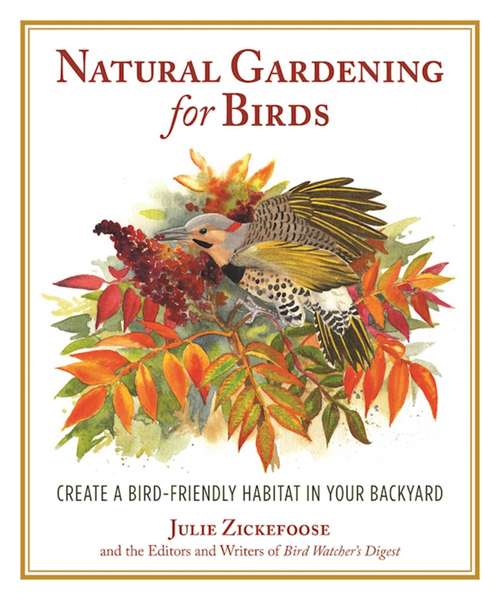 Book cover of Natural Gardening for Birds: Create a Bird-Friendly Habitat in Your Backyard (Rodale Organic Gardening Book Ser.)