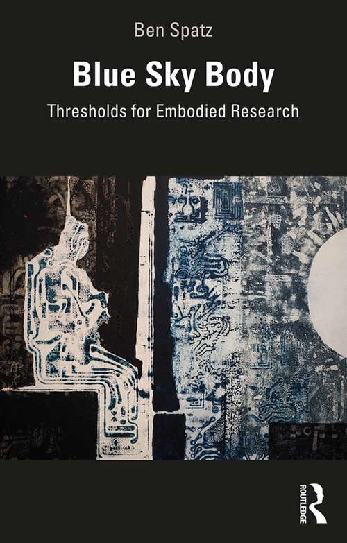Book cover of Blue Sky Body: Thresholds for Embodied Research