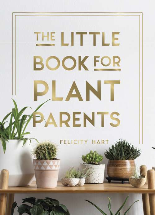Book cover of The Little Book for Plant Parents: Simple Tips to Help You Grow Your Own Urban Jungle