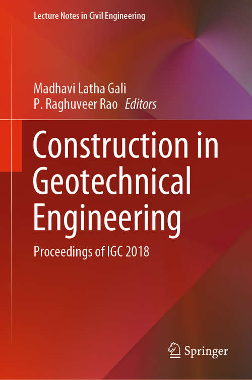 Book cover of Construction in Geotechnical Engineering: Proceedings of IGC 2018 (1st ed. 2020) (Lecture Notes in Civil Engineering #84)
