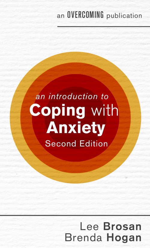An Introduction to Coping with Anxiety, 2nd Edition (An Introduction to Coping series)