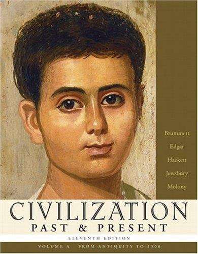 Civilization Past and Present, Volume A: From Antiquity to 1500 (11th Edition)