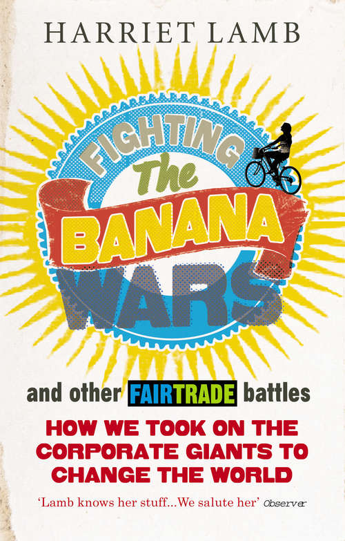 Book cover of Fighting the Banana Wars and Other Fairtrade Battles