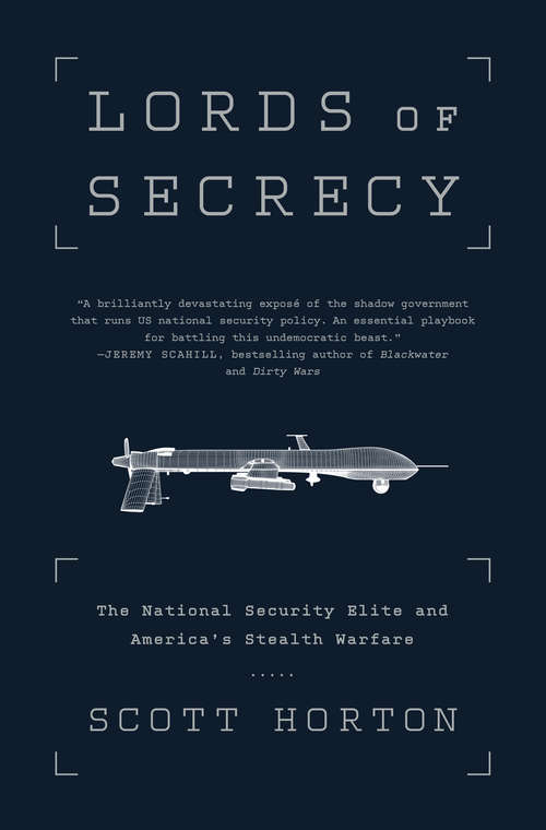 Book cover of Lords of Secrecy: The National Security Elite and America's Stealth Warfare