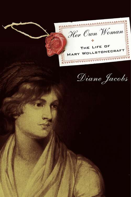 Book cover of Her Own Woman: The Life of Mary Wollstonecraft