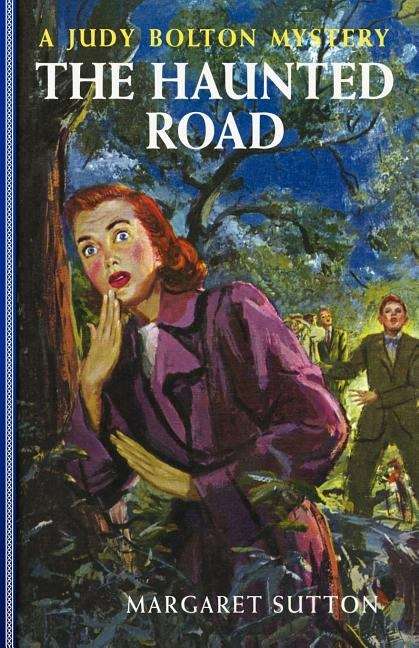 The Haunted Road: A Judy Bolton Mystery (Judy Bolton Mysteries #25)