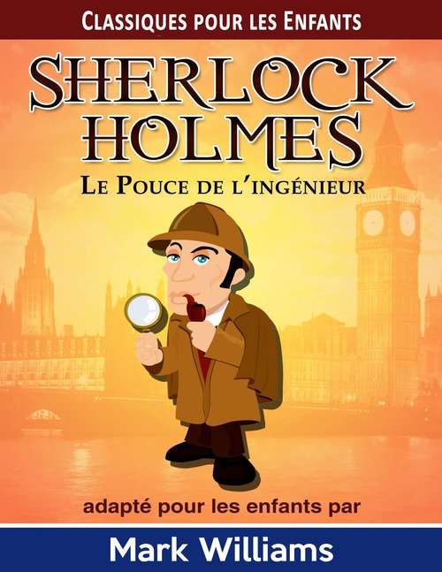 Book cover of Sherlock Holmes adapté pour les enfants: Le Pouce de l’ingénieur