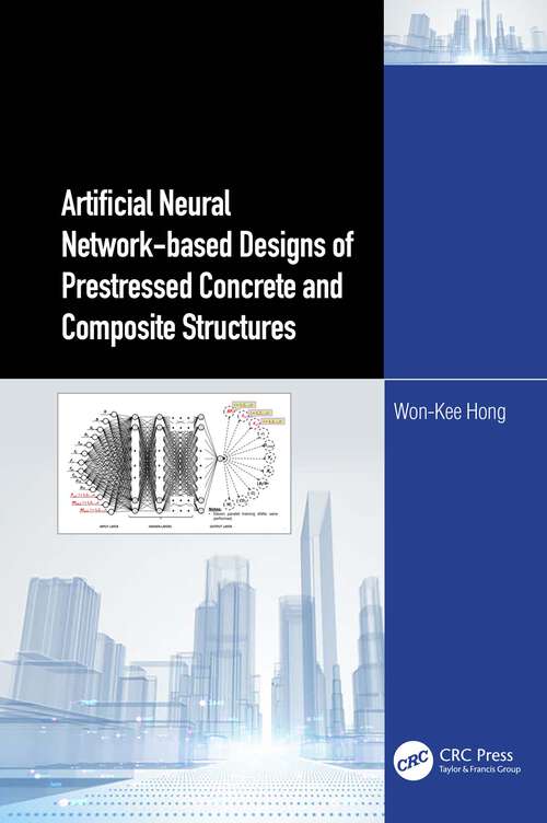 Book cover of Artificial Neural Network-based Designs of Prestressed Concrete and Composite Structures