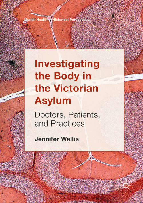 Book cover of Investigating the Body in the Victorian Asylum