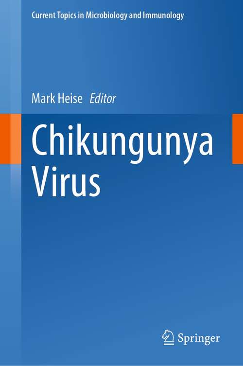 Chikungunya Virus (Current Topics in Microbiology and Immunology #435)