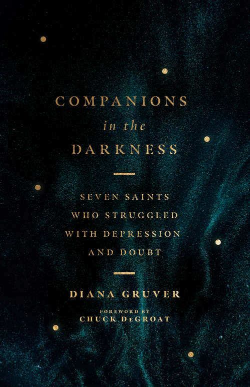 Book cover of Companions in the Darkness: Seven Saints Who Struggled with Depression and Doubt