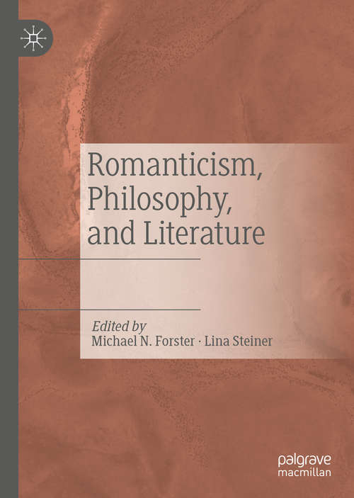 Book cover of Romanticism, Philosophy, and Literature (1st ed. 2020)