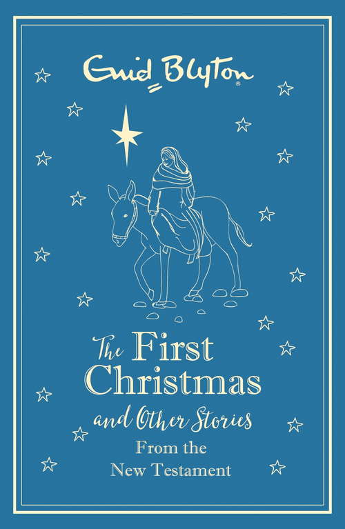 Book cover of The First Christmas and Other Bible Stories From the New Testament: New Testament - gift edition