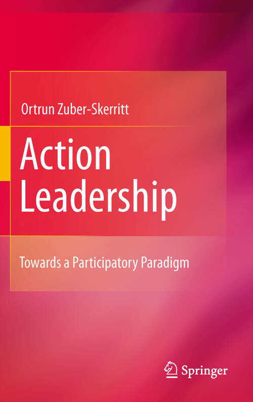 Book cover of Action Leadership: Towards a Participatory Paradigm (Professional and Practice-based Learning)