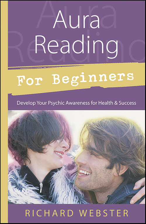 Book cover of Aura Reading for Beginners: Develop Your Psychic Awareness for Health & Success
