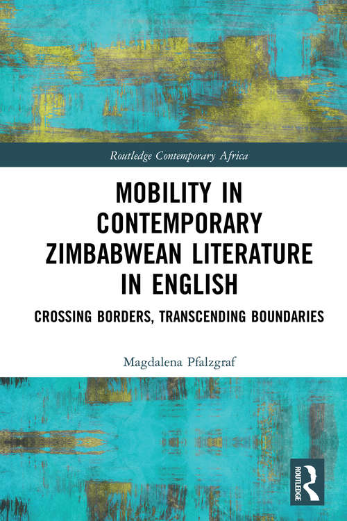 Book cover of Mobility in Contemporary Zimbabwean Literature in English: Crossing Borders, Transcending Boundaries (Routledge Contemporary Africa)