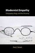 Modernist Empathy: Geography, Elegy, and the Uncanny