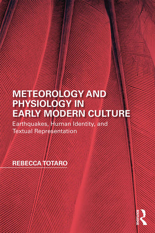 Book cover of Meteorology and Physiology in Early Modern Culture: Earthquakes, Human Identity, and Textual Representation (Perspectives On The Non-human In Literature And Culture Ser.)