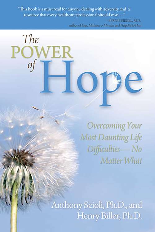 Book cover of The Power of Hope: Overcoming Your Most Daunting Life Difficulties--No Matter What