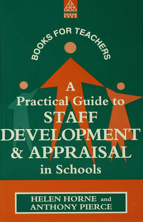 A Practical Guide to Staff Development and Appraisal in Schools (Books For Teachers Ser.)