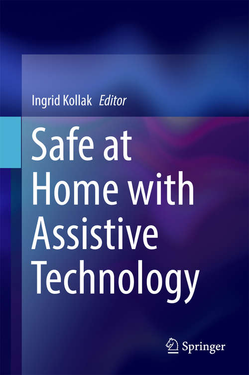 Book cover of Safe at Home with Assistive Technology (SpringerBriefs in Applied Sciences and Technology)
