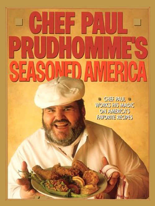 Book cover of Chef Paul Prudhomme's Seasoned America